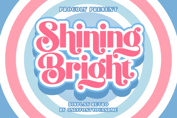Shining Bright: A Display Font That Adds Warmth and Polish to Your Brand