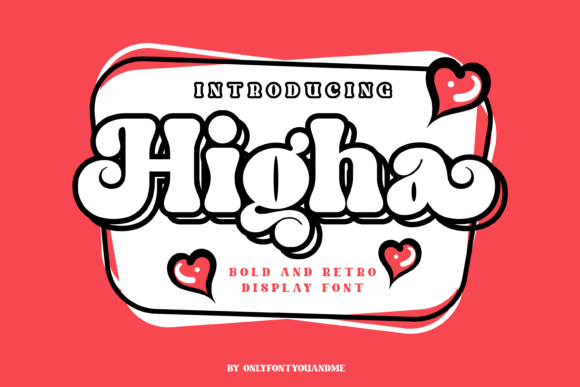 The Higha: A Playful Display Font That Makes Your Brand Feel Like Home